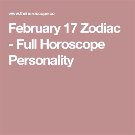 February 17 Zodiac Sign : February 6 - Aquarius Birthday Horoscope Analysis ... - What is your ...