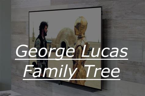 George Walton Lucas Family Tree - OriginTrees