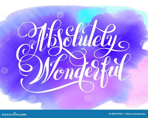 Absolutely Wonderful Black Ink Hand Lettering Inscription Typography Poster Cartoon Vector ...