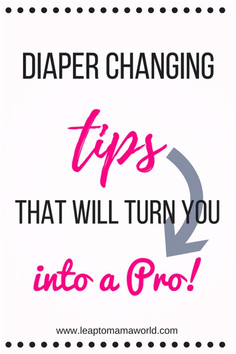 Diaper Changing Tips that Will Turn You Into a Pro! - Leap to Mama World