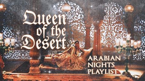 you're a queen of the desert ♛【arabian nights instrumental playlist ...