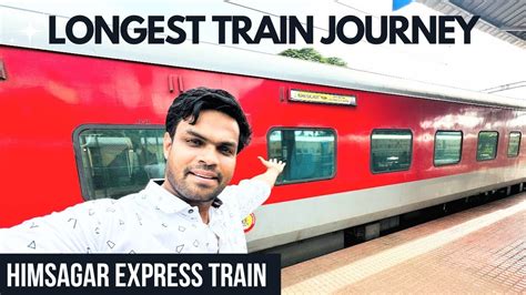 HIMSAGAR EXPRESS TRAIN JOURNEY | India’s 3rd Longest Train Kashmir to ...