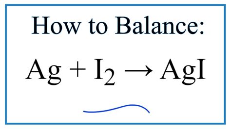 How to Balance Ag + I2 = AgI (Silver + Iodine gas) - YouTube