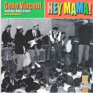 Gene Vincent & His Blue Caps - Hey Mama! | Releases | Discogs