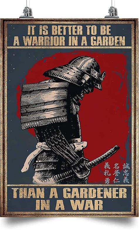 Samurai Poster It Is Better To Be A Warrior In A Garden Than A Gardener In A War Wall Decor ...