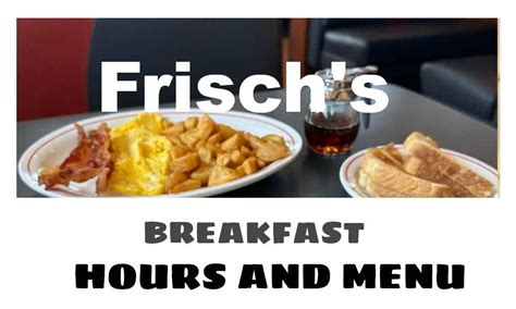 Frisch's Breakfast Menu & Hours 2024