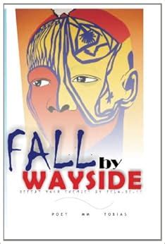 Fall by the Wayside: Defeat your enemies by Felo-dese: Poet mm Tobias: 9781484146415: Amazon.com ...