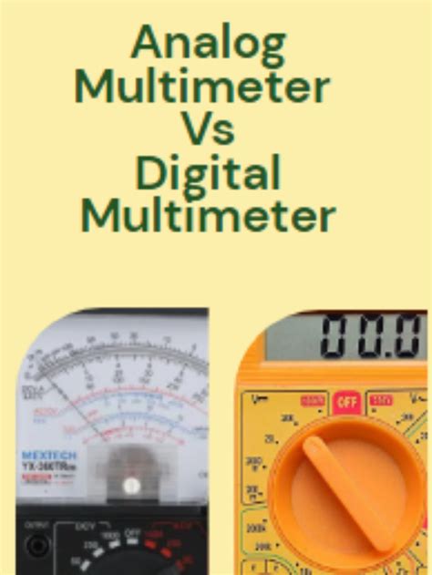 Difference between Analog Multimeter & Digital Multimeter? - Mechanical ...