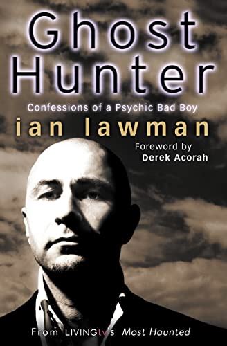 Ghost Hunter: Confessions of a Psychic Bad Boy - Lawman, Ian ...