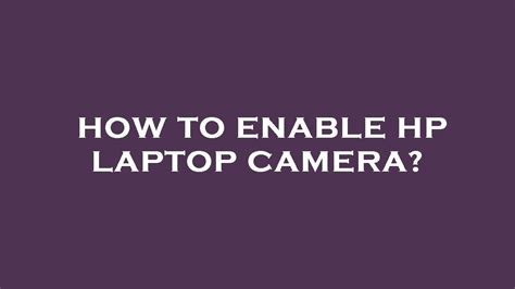 How to enable hp laptop camera? - YouTube