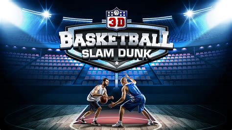 Slam Dunk Real Basketball - 3D APK for Android Download