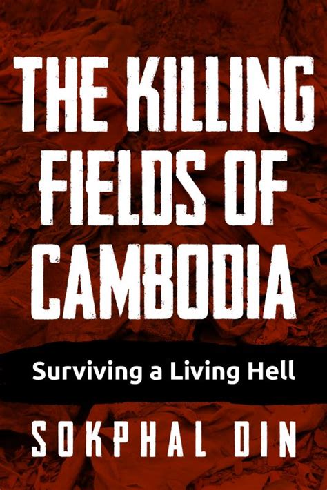 The Killing Fields of Cambodia by Sokphal Din