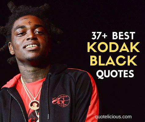 37+ Inspirational Kodak Black Quotes and Sayings On Life, Music