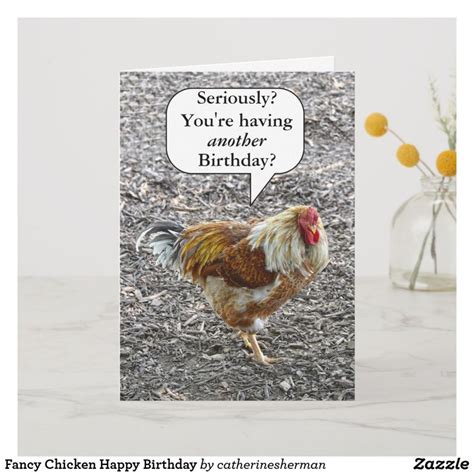 Fancy Chicken Happy Birthday Card | Zazzle | Funny birthday cards, Birthday humor, Happy ...