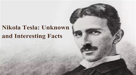 11 Unknown Facts about Nikola Tesla