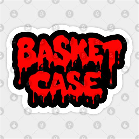 BASKET CASE - Basket Case - Sticker | TeePublic