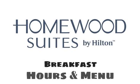 Homewood Suites Breakfast Hours & Menu 2023