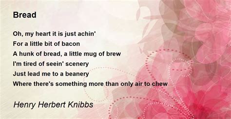 Bread Poem by Henry Herbert Knibbs - Poem Hunter