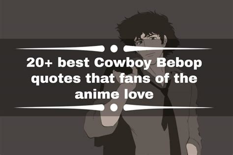 20+ best Cowboy Bebop quotes that fans of the anime love - Tuko.co.ke