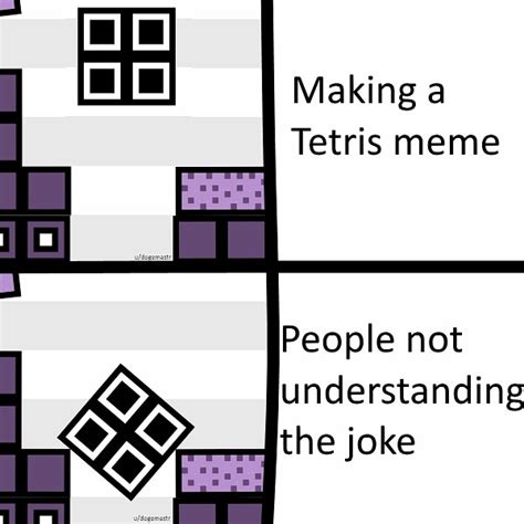 Tetris meme : r/memes