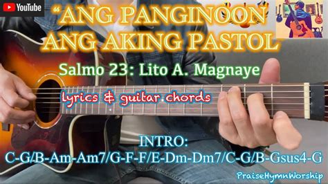 ANG PANGINOON ANG AKING PASTOL -SALMO 23: Lito Magnaye-w/ LYRICS & GUITAR CHORDS-PLUCKING ...