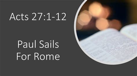 Acts 27:1-12 - Paul Sails For Rome - YouTube