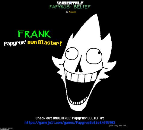 FRANK - Papyrus' own Blaster! (UNDERTALE: Papyrus' BELIEF fanart) by Screane5 on Newgrounds