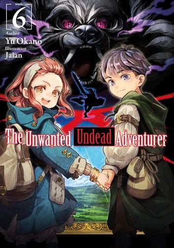 The Unwanted Undead Adventurer - Just Light Novels