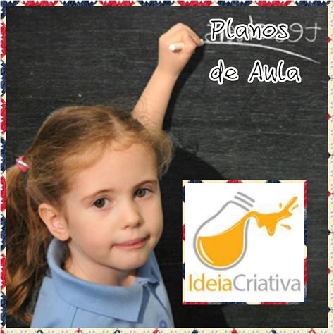 Planos de Aula | Ideia Criativa - Gi Carvalho Educação Infantil