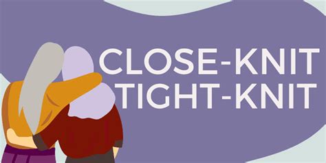 Close-Knit vs. Tight-Knit - Usage & Meaning