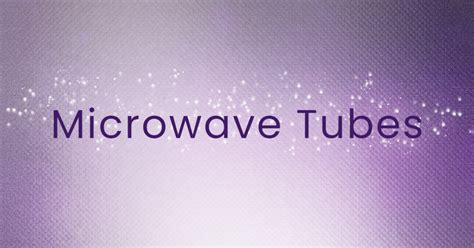 Microwave Tubes Seminar Presentation - Project Seminars