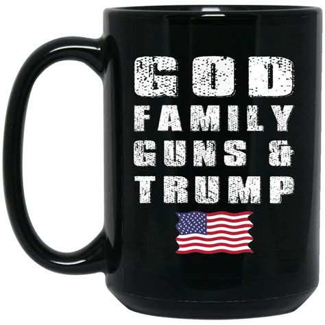 God Family Guns And Trump Mugs | Allbluetees.com