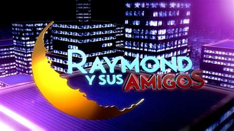 Raymond y sus Amigos 18 de enero de 2022 - Bochinches y Más