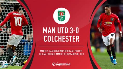 Man Utd 3-0 Colchester: Rampant Rashford proves he can be Solskjaer's ...