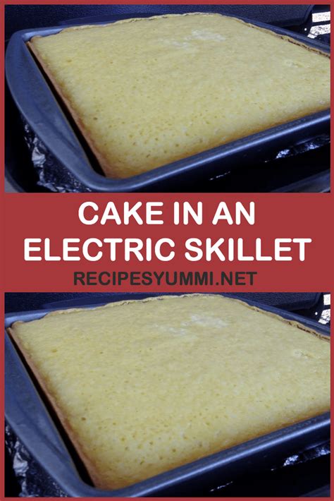 CAKE IN AN ELECTRIC SKILLET | Skillet dinner recipes, Skillet recipes dessert, Electric skillets