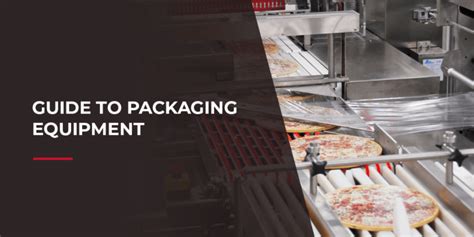 Guide to Packaging Equipment - Viking Plastic Packaging