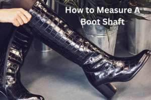 How to Measure a Boot Shaft: 3 Ways - Foot Under