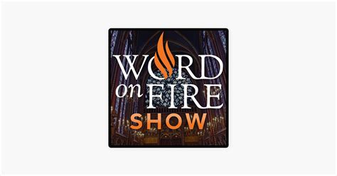 ‎The Word on Fire Show - Catholic Faith and Culture on Apple Podcasts