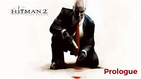 Hitman 2: Silent Assassin - Prologue - YouTube