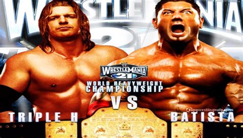 Match Of The Day: Batista VS Triple H WrestleMania 21 - StillRealToUs.com