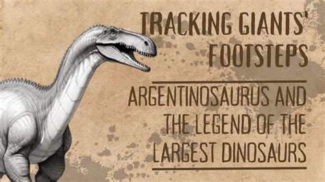 "The Secrets of Argentinosaurus: Unveiling the Mystery of the Giant ...