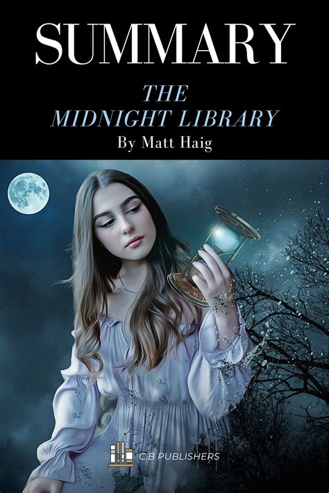 Summary of The Midnight Library by Matt Haig by C.B. Publishers | Goodreads