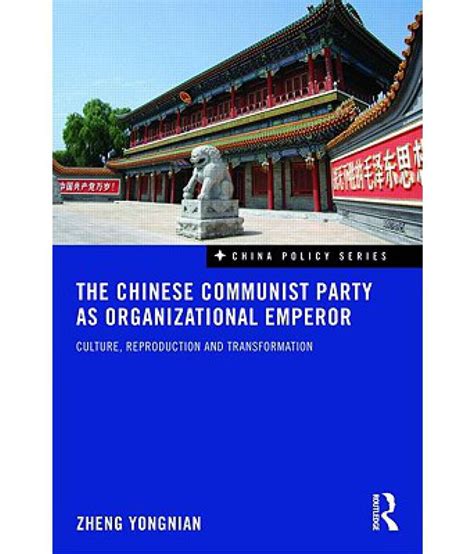 The Chinese Communist Party as Organizational Emperor: Buy The Chinese ...