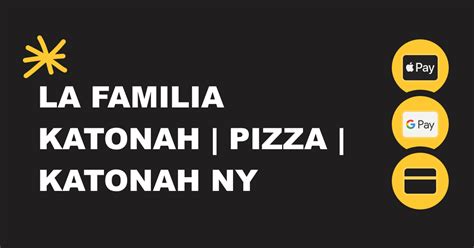 La Familia Katonah | Pizza | Katonah NY - View Menu & Order Online - 278 Katonah Ave, Katonah ...