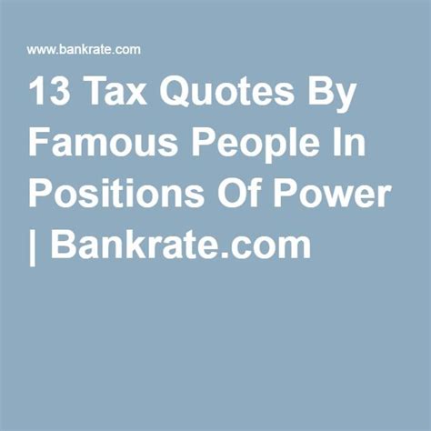 13 Tax Quotes By Famous People In Positions Of Power | Tax quote, Quotes by famous people, Quotes by