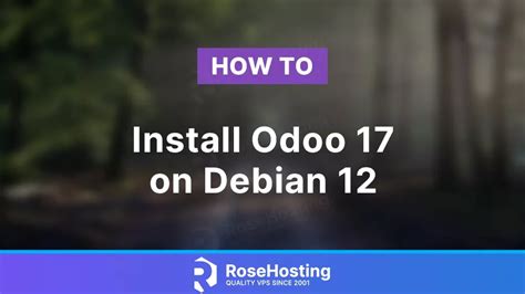 How to Install Odoo 17 on Debian 12 - RoseHosting