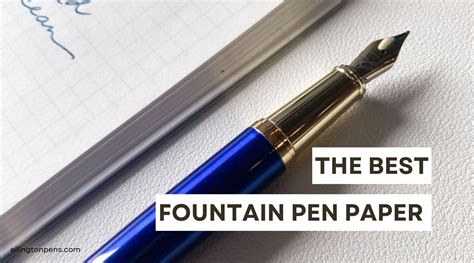 The Best Fountain Pen Paper – Ellington Pens