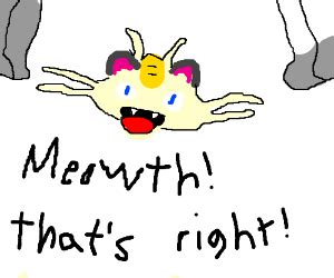 Meowth, that's right! - Drawception