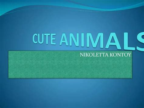 PPT - CUTE ANIMALS PowerPoint Presentation, free download - ID:2850619