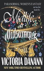 9798540959926: Midlife at Midsummer: Paranormal Women's Fantasy (Not Too Late) | BookScouter.com